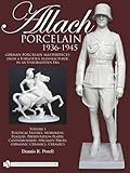  Porell, D: Allach Porcelain 1936-1945: Vol 1: Political Figu