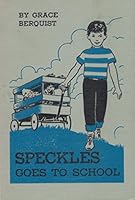 Speckles Goes To School B0007E5HF2 Book Cover