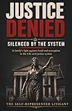 JUSTICE DENIED: Silenced By The System