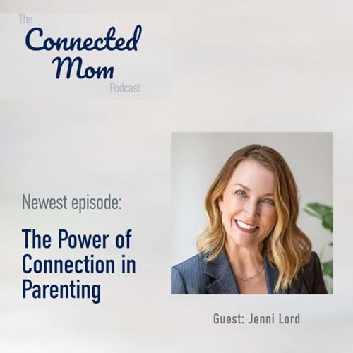 The Power of Connection in Parenting Podcast Por  arte de portada