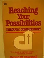 Reaching Your Possibilities Through Commitment 0830707778 Book Cover