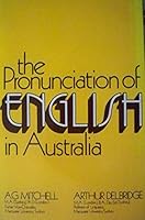 The pronunciation of English in Australia 020713538X Book Cover