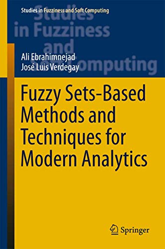 Fuzzy Sets-Based Methods and Techniques for Modern Analytics: 364 (Studies in Fuzziness and Soft Computing) view 2