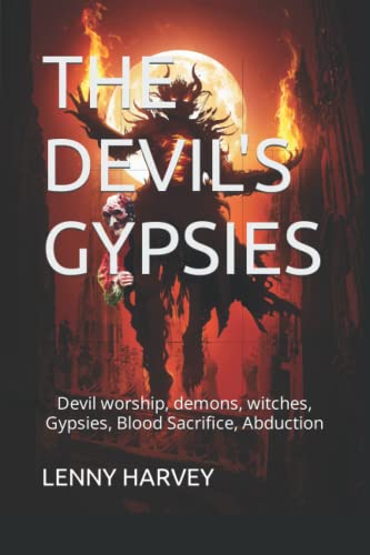 THE DEVIL'S GYPSIES: Devil worship, demons, witches, Gypsies, Blood Sacrifice, Abduction