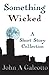 Something Wicked: A Short Story Collection