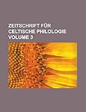  Zeitschrift Fur Celtische Philologie Volume 3