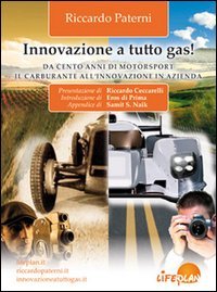 INNOVAZIONE A TUTTO GAS! Da cento anni di Motorsport il carburante all'innovazione in azienda