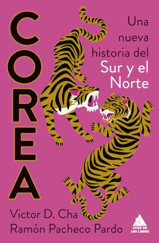 Corea. Una nueva historia del Sur y el Norte: Nueva Historia Del Sur Y Del Norte/ a New History o...