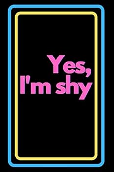 Yes, I'm Shy : Lined Notebook for Your Ideas