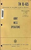  TM 10-405 Army Mess Operations 1967-08-23 (English Edition)