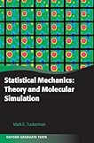 Statistical Mechanics: Theory and Molecular Simulation (Oxford Graduate Texts)