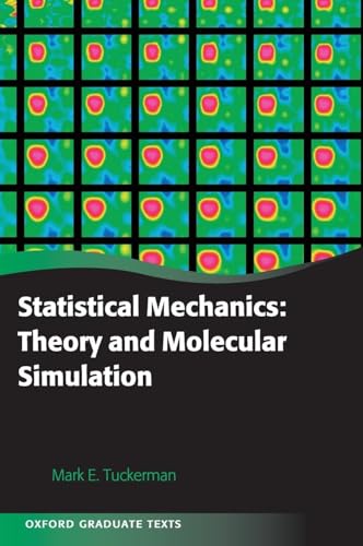 Statistical Mechanics: Theory and Molecular Simulation (Oxford Graduate Texts)