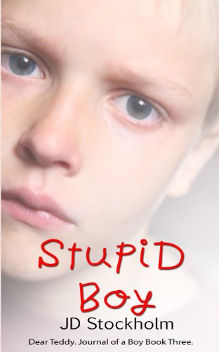 Stupid Boy: Dear Teddy: A Journal Of A Boy (Vol... 1481895613 Book Cover