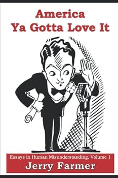 Paperback America Ya Gotta Love It #1: Essays in Human Misunderstanding Book
