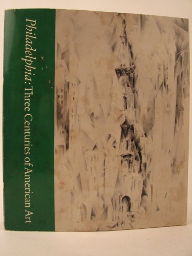 Preisvergleich Produktbild Philadelphia: Three Centuries of American Art