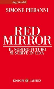 Vedi scheda su Amazon Red mirror. Il nostro futuro si scrive in Cina