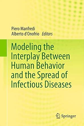 Modeling the Interplay Between Human Behavior and the Spread of Infectious Diseases 2013th Edition book cover