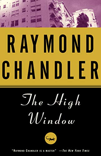 The High Window A Novel Philip Marlowe Series Book 3 Kindle Edition By Chandler Raymond Mystery Thriller Suspense Kindle Ebooks Amazon Com