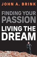 FINDING YOUR PASSION LIVING THE DREAM 1778154611 Book Cover