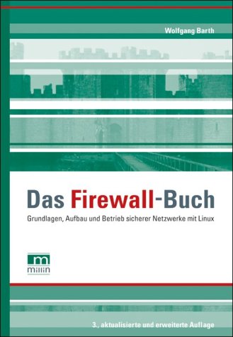 Preisvergleich Produktbild Das Firewall-Buch: Grundlagen, Aufbau und Betrieb sicherer Netzwerke mit Linux
