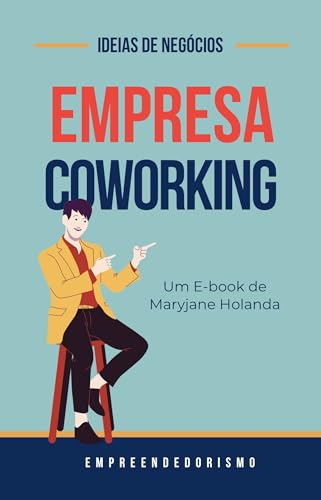 Como montar uma Empresa de Coworking: Ideias de Negócios
