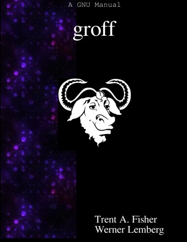 groff: The GNU implementation of troff