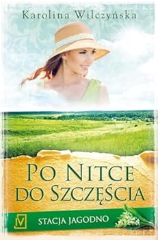 Paperback Stacja Jagodno Tom 3 Po nitce do szczescia (Polish Edition) [Polish] Book