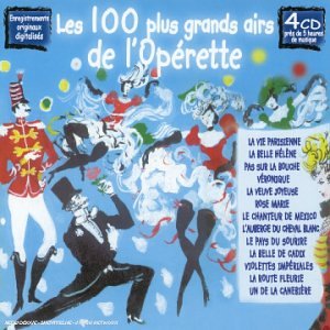 Les 100 plus grands airs d'opérette (4 CD) (Enr. originaux digitalisés)
