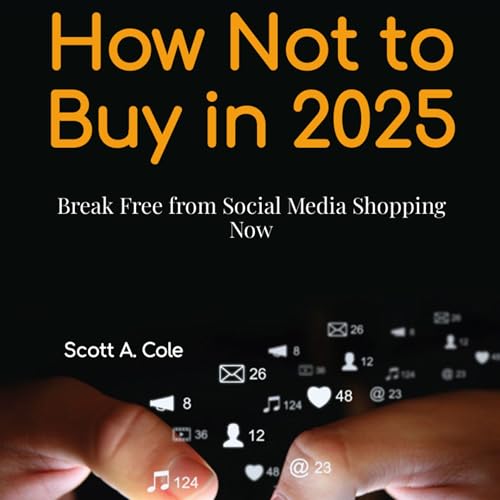 How Not to Buy in 2025 by Scott A. Cole episode artwork
