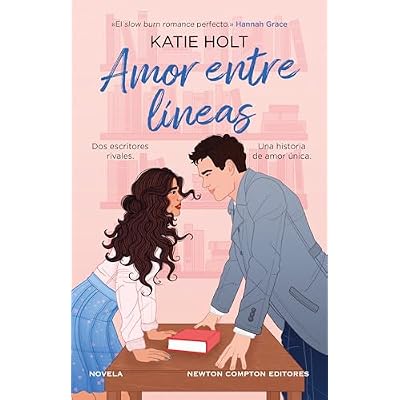 Amor entre l&iacute;neas. Un slow burn romance perfecto. Dos escritores, una historia de amor por escribir