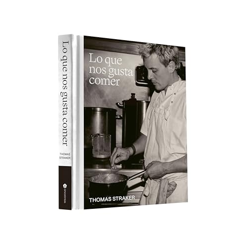 Lo que nos gusta comer: recetas clásicas y fáciles del chef Thomas Straker para cocinar en casa con productos de temporada, platos deliciosos y técnicas sencillas. (COCINAS DEL MUNDO)