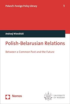 Paperback Polish-Belarusian Relations: Between a Common Past and the Future Book