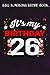 BBQ Smoking Recipe Book :26 Years Old Birthday Shirt Men and Women It's My Birthday: Gifts for Him:Pitmaster Journal Notebook for Testing and ... cook temps, times, and more!,Birthday Gifts