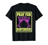 Pray for Bartenders Prost T-Shirt