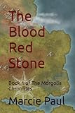 The Blood Red Stone: Book 1 of The Morgolia Chronicles