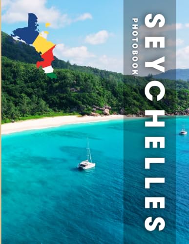 Seychelles Photobook: Coffee table book, the smallest country in Africa, A collection of stunning images that take you to popular cities, iconic places, and breathtaking landscapes..