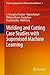 Welding and Cutting Case Studies with Supervised Machine Learning (Engineering Applications of Computational Methods, 1)