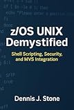 z/OS UNIX Demystified: Shell Scripting, Security, and MVS Integration (IBM Mainframe Series)
