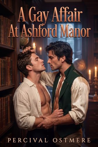 Image of A Gay Affair At Ashford Manor: A Gay Regency Manor Erotic Novel