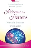 Alchemie des Herzens: Wertvolle Einsichten für das Leben - Elizabeth Clare Prophet;Patricia R. Spadaro 