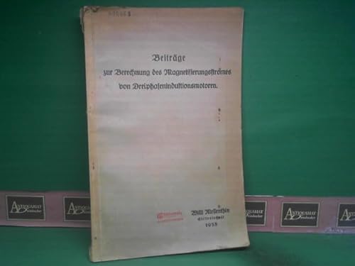 Beiträge zur Berechnung des Magnetisierungsstromes von Dreiphaseninduktionsmotoren.