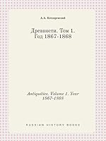 Antiquities. Volume 1. Year 1867-1868 5519388601 Book Cover
