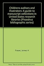Children’s authors and illustrators: A guide to manuscript collections in United States research libraries