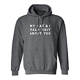 My Cat & I Talk Shit About You Adult Hooded Sweatshirt in Dark Heather - Large