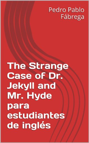 The Strange Case of Dr. Jekyll and Mr. Hyde para estudiantes de inglés (Libros para estudiantes de inglés Book 7) (English Edition) - Stevenson, Robert Louis