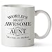 Aunt Gifts Funny Valentines Day San Valentine Aunts Day Gift ideas Auntie Best Ever Birthday Coffee Mugs Cups, For the Greatest Aunt’s Birthdays Novelty Cup, World’s Most Awesome Aunt Gag Mug