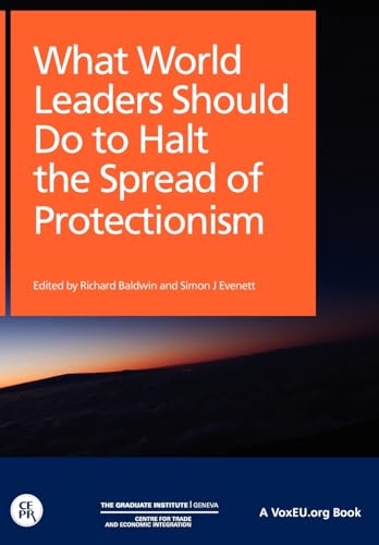 What World Leaders Should Do to Halt the Spread of Protectionism (Voxeu.Org Reports)
