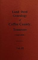 Coffee County, Tennessee Land Deed Genealogy, 1843- 1850 0893087467 Book Cover