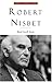 Robert Nisbet: Communitarian Traditionalist (Library of Modern Thinkers)