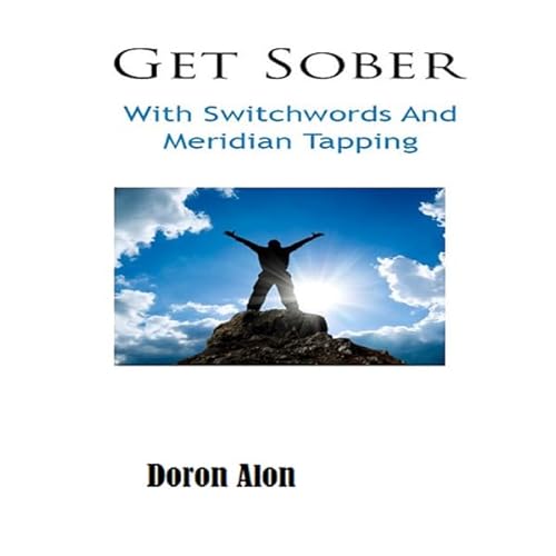 Get Sober with Switchwords and Meridian Tapping Audiolivro Por Doron Alon capa